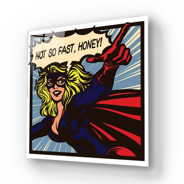 Pop art superhero woman pointing with 'Not So Fast, Honey!' speech bubble on glass panel