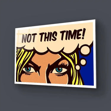 Not This Time! Glass Wall Art - DIY - CreoGlass®