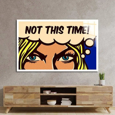 Not This Time! Glass Wall Art - DIY - CreoGlass®