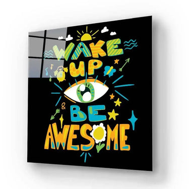 Wake up and Be Awesome Glass Wall Art - DIY - CreoGlass®