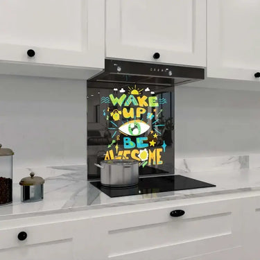 Wake up and Be Awesome Printed Glass Splashback - DIY - CreoGlass®